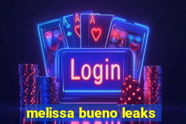 melissa bueno leaks